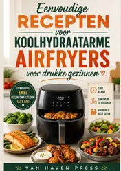 Omslag van Eenvoudige recepten voor koolhydraatarme airfryers voor drukke gezinnen