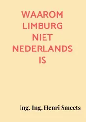 Omslag van Waarom Limburg niet Nederlands is