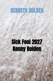 Omslag van Sick Fool 2027 Kenny Bolden