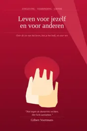 Omslag van Leven voor jezelf en voor anderen