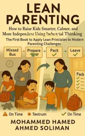 Omslag van Lean Parenting: How to Raise Kids Smarter, Calmer, and More Independent Using Industrial Thinking