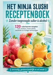 Omslag van HET NINJA SLUSHI RECEPTENBOEK : Zonder toegevoegde suiker & alcohol