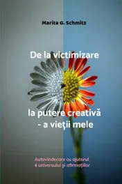 Omslag van De la victimizare la putere creativă - a vieții mele