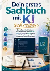 Omslag van Dein erstes Sachbuch mit KI schreiben: Der einfache Praxis-Leitfaden für Selfpublisher