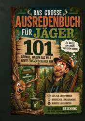 Omslag van Das große Ausredenbuch für Jäger : 101 Gründe, warum das Wild heute einfach schlauer war