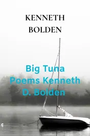 Omslag van Big Tuna Poems Kenneth D. Bolden
