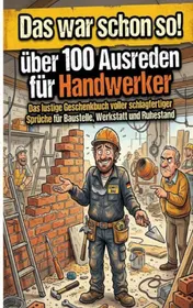 Omslag van DAS WAR SCHON SO! ÜBER 100 AUSREDEN FÜR HANDWERKER