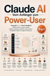 Omslag van Claude AI – Vom Anfänger zum Power-User: Das große 9-in-1-Praxis-Handbuch