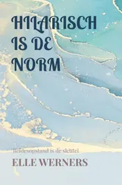 Omslag van HILARISCH IS DE NORM