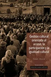 Omslag van Gestión cultural orientada al acceso, la participación y la igualdad cultural