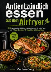 Omslag van Antientzündlich essen aus dem Airfryer