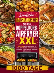 Omslag van Deutsche Hausmannskost aus dem Doppelkorb-Airfryer XXL
