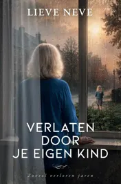 Omslag van Verlaten door je eigen kind