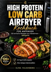 Omslag van High Protein Low Carb Airfryer Kochbuch fur Anfanger