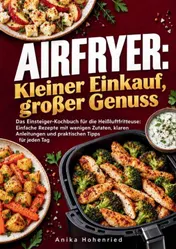 Omslag van Airfryer: Kleiner Einkauf, großer Genuss