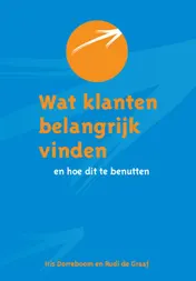 Omslag van Wat klanten belangrijk vinden en hoe dit te benutten