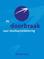 Omslag van De doorbraak naar resultaatverbetering