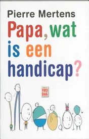 Omslag van Papa, wat is een handicap?