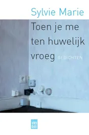 Omslag van Toen je me ten huwelijk vroeg