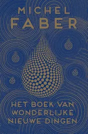 Omslag van Het boek van wonderlijke nieuwe dingen