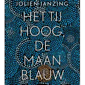 Omslag van Het tij hoog, de maan blauw