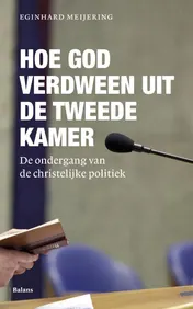 Omslag van Hoe God verdween uit de tweede Kamer