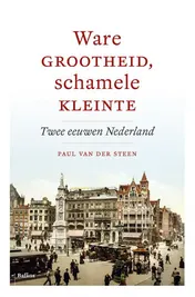 Omslag van Ware grootheid, schamele kleinte