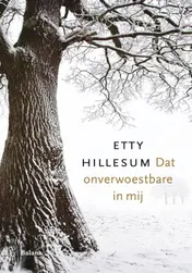 Omslag van Dat onverwoestbare in mij