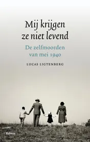 Omslag van Mij krijgen ze niet levend