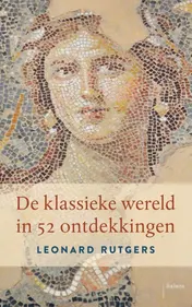 Omslag van De klassieke wereld in 52 ontdekkingen