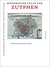 Omslag van Historische atlas van Zutphen