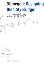Omslag van Nijmegen: designing the City Bridge