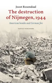 Omslag van The destruction of Nijmegen, 1944