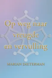 Omslag van Op weg naar vreugde en vervulling