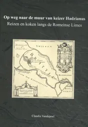 Omslag van Op weg naar de muur van keizer Hadrianus