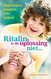 Omslag van Ritalin is de oplossing niet...