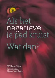 Omslag van Als het negatieve je pad kruist wat dan?