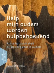 Omslag van Help, mijn ouders worden hulpbehoevend