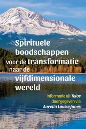 Omslag van Spirituele boodschappen voor de transformatie naar de vijfdimensionale wereld
