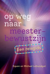 Omslag van Op weg naar meesterbewustzijn