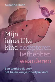 Omslag van Mijn innerlijke kind – accepteren, liefhebben, waarderen