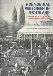 Omslag van Hoe voetbal verscheen in Nederland