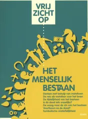 Omslag van Vrij zicht op het menselijk bestaan