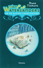 Omslag van Wiet Waterlanders en de kleine Caroluscode