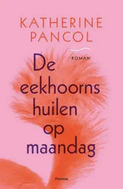 Omslag van De eekhoorns huilen op maandag