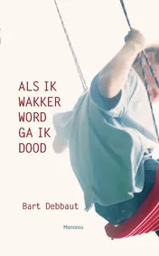 Omslag van Als ik wakker word, ga ik dood