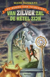 Omslag van Van zilver zal de ketel zijn