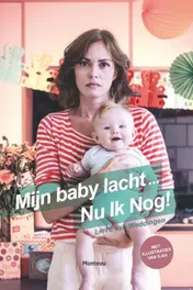 Omslag van Mijn baby lacht, nu ik nog