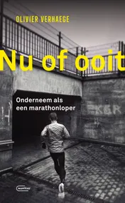 Omslag van Nu of ooit. Onderneem als een marathonloper