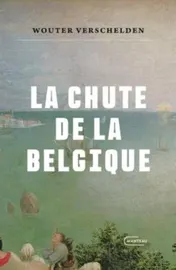 Omslag van La Chute de la Belgique